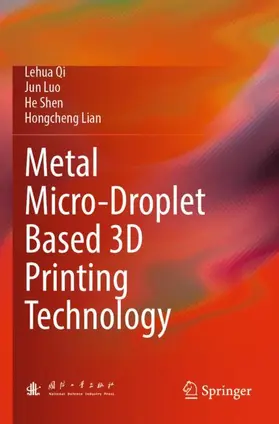 Qi / Luo / Shen |  Metal Micro-Droplet Based 3D Printing Technology | Buch |  Sack Fachmedien