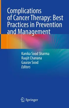 Sood Sharma / Chanana / Sood |  Complications of Cancer Therapy: Best Practices in Prevention and Management | Buch |  Sack Fachmedien
