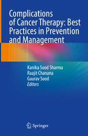 Sood Sharma / Chanana / Sood |  Complications of Cancer Therapy: Best Practices in Prevention and Management | eBook | Sack Fachmedien