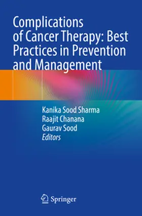 Sood Sharma / Chanana / Sood |  Complications of Cancer Therapy: Best Practices in Prevention and Management | Buch |  Sack Fachmedien