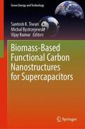Tiwari / Kumar / Bystrzejewski |  Biomass-Based Functional Carbon Nanostructures for Supercapacitors | Buch |  Sack Fachmedien