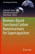 Tiwari / Kumar / Bystrzejewski |  Biomass-Based Functional Carbon Nanostructures for Supercapacitors | Buch |  Sack Fachmedien