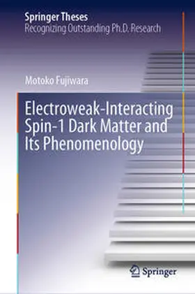 Fujiwara | Electroweak-Interacting Spin-1 Dark Matter and Its Phenomenology | E-Book | www.sack.de