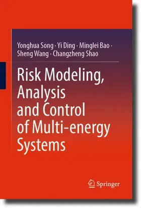 Song / Ding / Shao |  Risk Modeling, Analysis and Control of Multi-energy Systems | Buch |  Sack Fachmedien