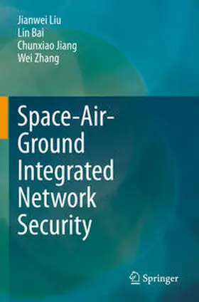 Liu / Bai / Jiang |  Space-Air-Ground Integrated Network Security | Buch |  Sack Fachmedien
