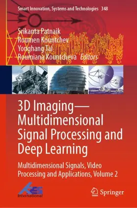 Patnaik / Kountcheva / Kountchev |  3D Imaging-Multidimensional Signal Processing and Deep Learning | Buch |  Sack Fachmedien