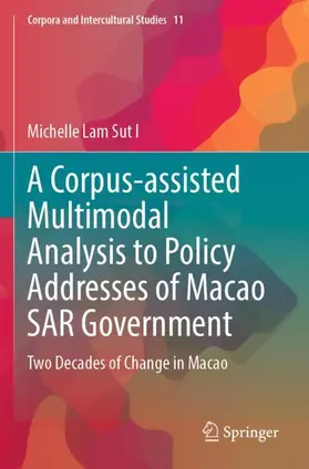 Lam Sut I |  A Corpus-assisted Multimodal Analysis to Policy Addresses of Macao SAR Government | Buch |  Sack Fachmedien