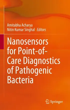 Acharya / Singhal |  Nanosensors for Point-of-Care Diagnostics of Pathogenic Bacteria | Buch |  Sack Fachmedien