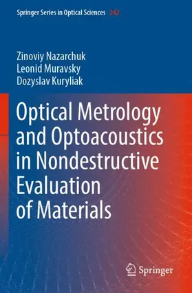 Nazarchuk / Kuryliak / Muravsky |  Optical Metrology and Optoacoustics in Nondestructive Evaluation of Materials | Buch |  Sack Fachmedien