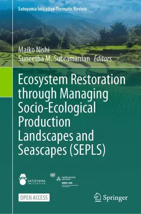 Nishi / Subramanian |  Ecosystem Restoration through Managing Socio-Ecological Production Landscapes and Seascapes (SEPLS) | Buch |  Sack Fachmedien