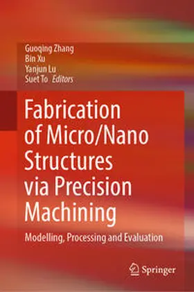 Zhang / Xu / Lu | Fabrication of Micro/Nano Structures via Precision Machining | E-Book | sack.de