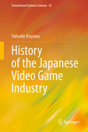 Koyama |  History of the Japanese Video Game Industry | eBook | Sack Fachmedien