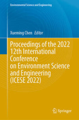 Chen |  Proceedings of the 2022 12th International Conference on Environment Science and Engineering (ICESE 2022) | eBook | Sack Fachmedien