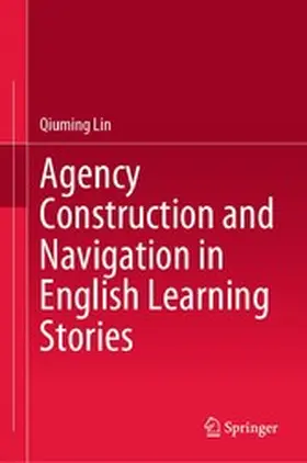 Lin | Agency Construction and Navigation in English Learning Stories | E-Book | www.sack.de