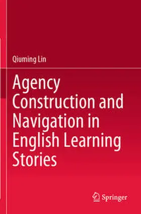 Lin |  Agency Construction and Navigation in English Learning Stories | Buch |  Sack Fachmedien