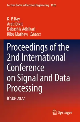 Ray / Mathew / Dixit |  Proceedings of the 2nd International Conference on Signal and Data Processing | Buch |  Sack Fachmedien