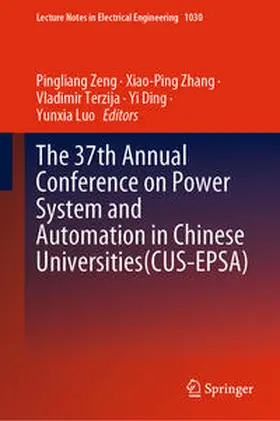 Zeng / Zhang / Terzija |  The 37th Annual Conference on Power System and Automation in Chinese Universities (CUS-EPSA) | eBook | Sack Fachmedien