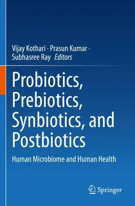 Kothari / Ray / Kumar |  Probiotics, Prebiotics, Synbiotics, and Postbiotics | Buch |  Sack Fachmedien