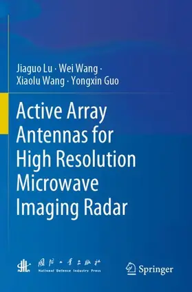 Lu / Wang / Guo |  Active Array Antennas for High Resolution Microwave Imaging Radar | Buch |  Sack Fachmedien
