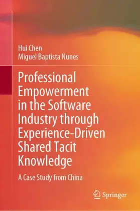 Chen / Baptista Nunes |  Professional Empowerment in the Software Industry through Experience-Driven Shared Tacit Knowledge | Buch |  Sack Fachmedien
