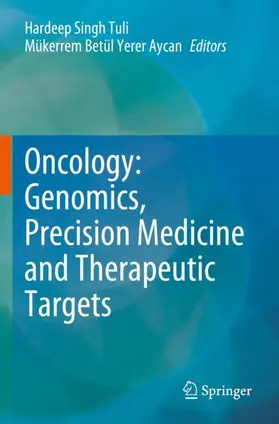 Tuli / Yerer Aycan |  Oncology: Genomics, Precision Medicine and Therapeutic Targets | Buch |  Sack Fachmedien