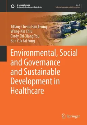 Leung / Fong / Chiu |  Environmental, Social and Governance and Sustainable Development in Healthcare | Buch |  Sack Fachmedien
