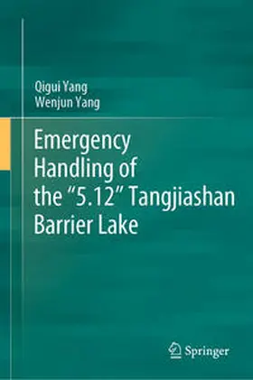 Yang | Emergency Handling of the “5.12” Tangjiashan Barrier Lake | E-Book | sack.de