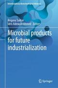 Ahmed / Sarkar |  Microbial products for future industrialization | Buch |  Sack Fachmedien