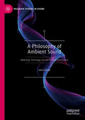 Schmidt | A Philosophy of Ambient Sound | Buch | 978-981-99-1754-9 | sack.de
