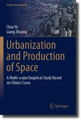 Zhuang / Ye |  Urbanization and Production of Space | Buch |  Sack Fachmedien