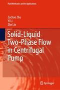 Zhu / Lin / Li |  Solid-Liquid Two-Phase Flow in Centrifugal Pump | Buch |  Sack Fachmedien