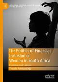 Ojo |  The Politics of Financial Inclusion of Women in South Africa | Buch |  Sack Fachmedien