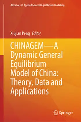 Peng |  CHINAGEM—A Dynamic General Equilibrium Model of China: Theory, Data and Applications | eBook | Sack Fachmedien