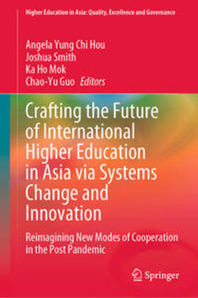 Hou / Smith / Mok |  Crafting the Future of International Higher Education in Asia via Systems Change and Innovation | eBook | Sack Fachmedien