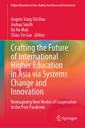 Hou / Smith / Mok |  Crafting the Future of International Higher Education in Asia via Systems Change and Innovation | eBook | Sack Fachmedien