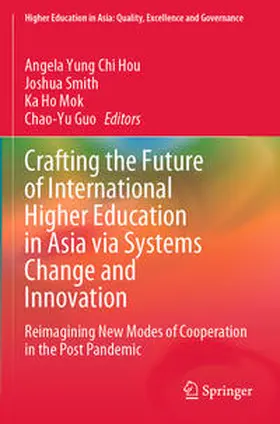 Hou / Guo / Smith |  Crafting the Future of International Higher Education in Asia via Systems Change and Innovation | Buch |  Sack Fachmedien