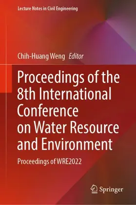 Weng |  Proceedings of the 8th International Conference on Water Resource and Environment | Buch |  Sack Fachmedien