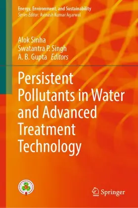 Sinha / Singh / Gupta | Persistent Pollutants in Water and Advanced Treatment Technology | Buch | 978-981-99-2061-7 | www.sack.de