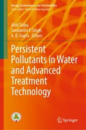 Sinha / Singh / Gupta | Persistent Pollutants in Water and Advanced Treatment Technology | E-Book | www.sack.de
