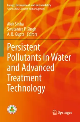 Sinha / Singh / Gupta |  Persistent Pollutants in Water and Advanced Treatment Technology | Buch |  Sack Fachmedien