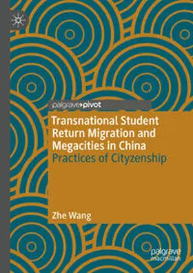Wang |  Transnational Student Return Migration and Megacities in China | eBook | Sack Fachmedien