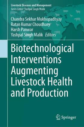 Mukhopadhyay / Malik / Choudhary | Biotechnological Interventions Augmenting Livestock Health and Production | Buch | 978-981-9922-08-6 | sack.de