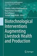 Mukhopadhyay / Malik / Choudhary |  Biotechnological Interventions Augmenting Livestock Health and Production | Buch |  Sack Fachmedien