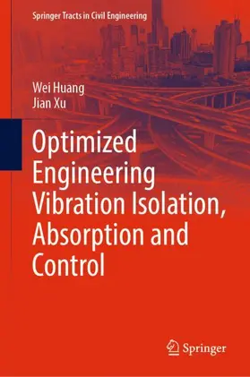 Xu / Huang |  Optimized Engineering Vibration Isolation, Absorption and Control | Buch |  Sack Fachmedien