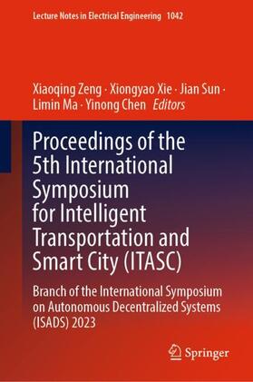 Zeng / Xie / Chen |  Proceedings of the 5th International Symposium for Intelligent Transportation and Smart City (ITASC) | Buch |  Sack Fachmedien