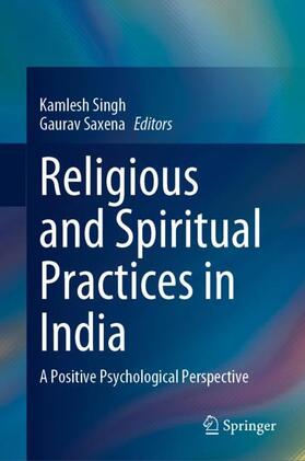 Saxena / Singh | Religious and Spiritual Practices in India | Buch | 978-981-9923-96-0 | sack.de