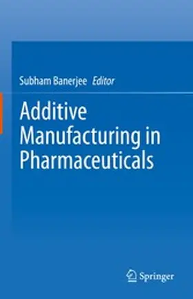 Banerjee |  Additive Manufacturing in Pharmaceuticals | eBook | Sack Fachmedien