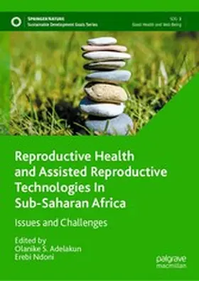 Adelakun / Ndoni |  Reproductive Health and Assisted Reproductive Technologies In Sub-Saharan Africa | eBook | Sack Fachmedien