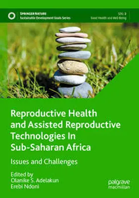 Ndoni / Adelakun |  Reproductive Health and Assisted Reproductive Technologies In Sub-Saharan Africa | Buch |  Sack Fachmedien