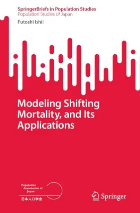 Ishii |  Modeling Shifting Mortality, and Its Applications | Buch |  Sack Fachmedien